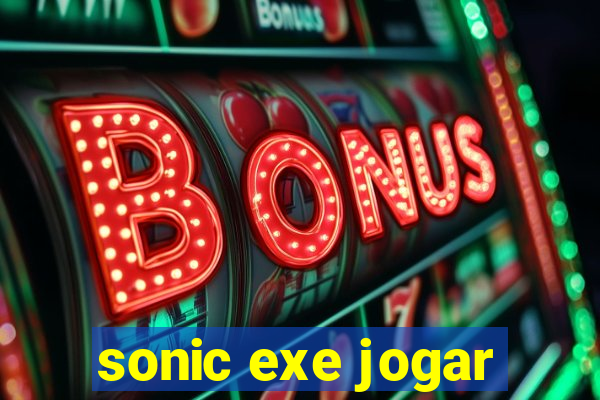 sonic exe jogar